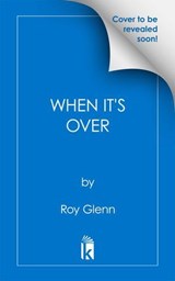 When It's Over - Roy Glenn - 9781645566540