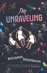The Unraveling - Benjamin Rosenbaum - 9781645660064