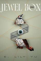 Jewel Box: Stories - E. Lily Yu - 9781645660514