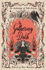 Gathering Dark, The - Chloe Gong ; Erica Waters ; Hannah Whitten ; Allison Saft ; Courtney Gould ; Olivia Chadha ; Tori Bovalino ; Aden Polydoros ; Shakira Toussaint ; Alex Brown - 9781645676232