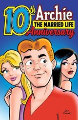 Archie: The Married Life 10th Anniversary - Michael Uslan - 9781645769880