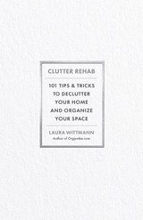 Clutter Rehab - Laura Wittmann - 9781646047994