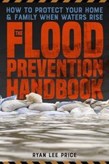 The Flood Prevention Handbook - Ryan Lee Price - 9781646048489