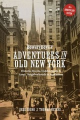 The Bowery Boys: Adventures in Old New York - Greg Young ; Tom Meyers - 9781646048892