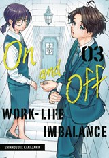 On and Off: Work-Life Imbalance 03 - Shinnosuke Kanazawa - 9781646094479