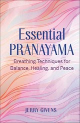 Essential Pranayama - Jerry Givens - 9781646117406