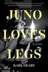 Juno Loves Legs - Karl Geary - 9781646221141