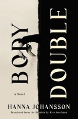 Body Double - Hanna Johansson - 9781646223145