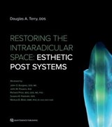 Restoring the Intraradicular Space - Douglas A. Terry - 9781647241117