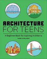 Architecture for Teens - Danielle Willkens - 9781647393960