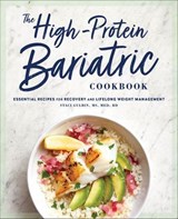 The High-Protein Bariatric Cookbook - Staci Gulbin - 9781647394646