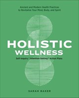 Holistic Wellness - Sarah Baker - 9781647395667