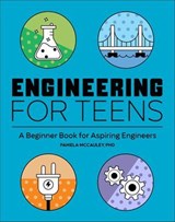 Engineering for Teens - Pamela McCauley - 9781647396541
