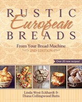 Rustic European Breads from Your Bread Machine - Linda West Eckhardt ; Diana Collingwood Butts - 9781648371240