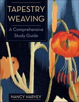Tapestry Weaving - Nancy Harvey - 9781648371981