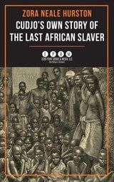 Cudjo's Own Story of the Last African Slaver - Zora Neale Hurston - 9781648373848