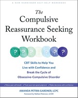 The Compulsive Reassurance Seeking Workbook - Amanda Petrik-Gardner - 9781648482502