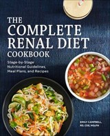 The Complete Renal Diet Cookbook - Emily Campbell - 9781648765452