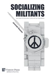 Socializing Militants: How States End Asymmetric Conflict with Non-State Militants