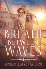 The Breath Between Waves - Charlotte Anne Hamilton - 9781649371881