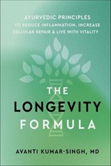 The Longevity Formula - Avanti Kumar-Singh - 9781649631817