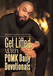 Keith, P: Get Lifted with Pdmk Daily Devotionals