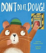Don't Do It, Doug! - Maudie Powell-Tuck - 9781664390737
