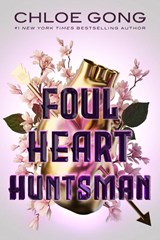 Foul Heart Huntsman - Chloe Gong - 9781665905626