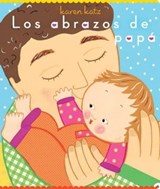 Los abrazos de papá (Daddy Hugs) - Karen Katz - 9781665911986