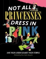 Not All Princesses Dress in Pink - Jane Yolen ; Heidi E. Y. Stemple - 9781665913010