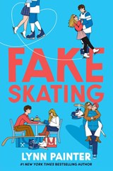 Painter, L: Fake Skating - Lynn Painter - 9781665921268