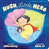 Hush, Little Hero - Annie Bailey - 9781665921435