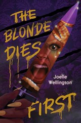 The Blonde Dies First - Joelle Wellington - 9781665922463