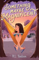 Something Maybe Magnificent - R.L. Toalson - 9781665925549