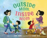 Outside Mom, Inside Mom - Jane Park - 9781665929516