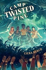 Camp Twisted Pine - Ciera Burch - 9781665930598