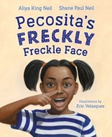 Pecosita's Freckly Freckle Face - Aliya King Neil ; Shane Paul Neil - 9781665936545