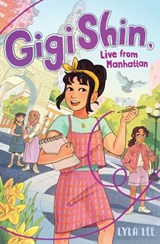 Gigi Shin, Live from Manhattan - Lyla Lee - 9781665939225