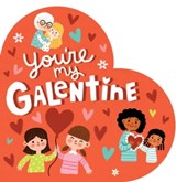 You're My Galentine - Hannah Eliot - 9781665940887