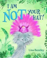 I Am Not Your Hat! - Lisa Bentley - 9781665955379