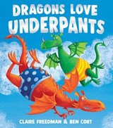Dragons Love Underpants - Claire Freedman - 9781665968652