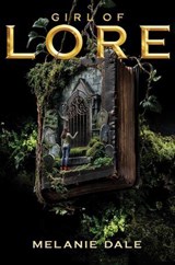 Girl of Lore - Melanie Dale - 9781665969840