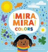 ¡Mira, Mira! Colors - Lourdes Heuer - 9781665982849