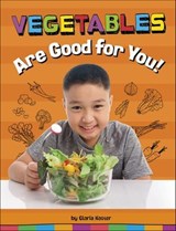Vegetables Are Good for You! - Gloria Koster - 9781666351460