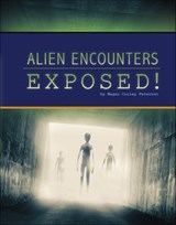 Alien Encounters Exposed! - Megan Cooley Peterson - 9781666357073