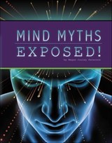 Mind Myths Exposed! - Megan Cooley Peterson - 9781666357127