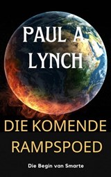 Die Komende Rampspoed - Paul A. Lynch - 9781667443287