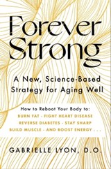 Forever Strong™ - Gabrielle Lyon, D.O. - 9781668007891