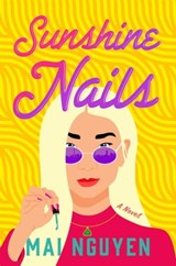 Sunshine Nails - Mai Nguyen - 9781668010518