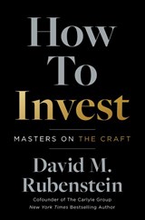 How to Invest - David M. Rubenstein - 9781668010556